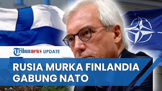 Rusia Murka Finlandia Jadi Gabung NATO, Siap Kerahkan Militernya di Barat dan Barat Laut Negara