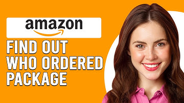 How To Find Out Who Ordered An Amazon Package (How Do I Find The Origin Of Amazon Package?)