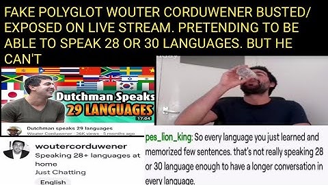 FAKE POLYGLOT WOUTER CORDUWENER BUSTED ON LIVE STREAM PRETENDING TO BE ABLE TO SPEAK 28 LANGUAGES