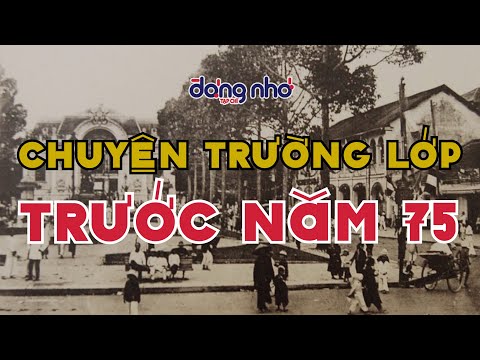Sài Gòn ân tình - Hổi ức về trường lớp xưa | Tạp Chí Đáng Nhớ