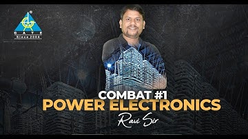 COMBAT #01 | POWER ELECTRONICS | BY RAVI SIR | GATE 2021