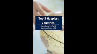 Top 5 Happiest Countries according to the World Happiness Report 2023