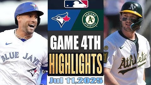Toronto Blue Jays Vs Athletics 4th Highlights Jul 11, 2025 MLB Season 2025