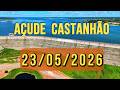 SENSACIONAL AÇUDE CASTANHÃO DADOS ATUALIZADOS HOJE 23/05/2026 JAGUARIBARA CEARÁ