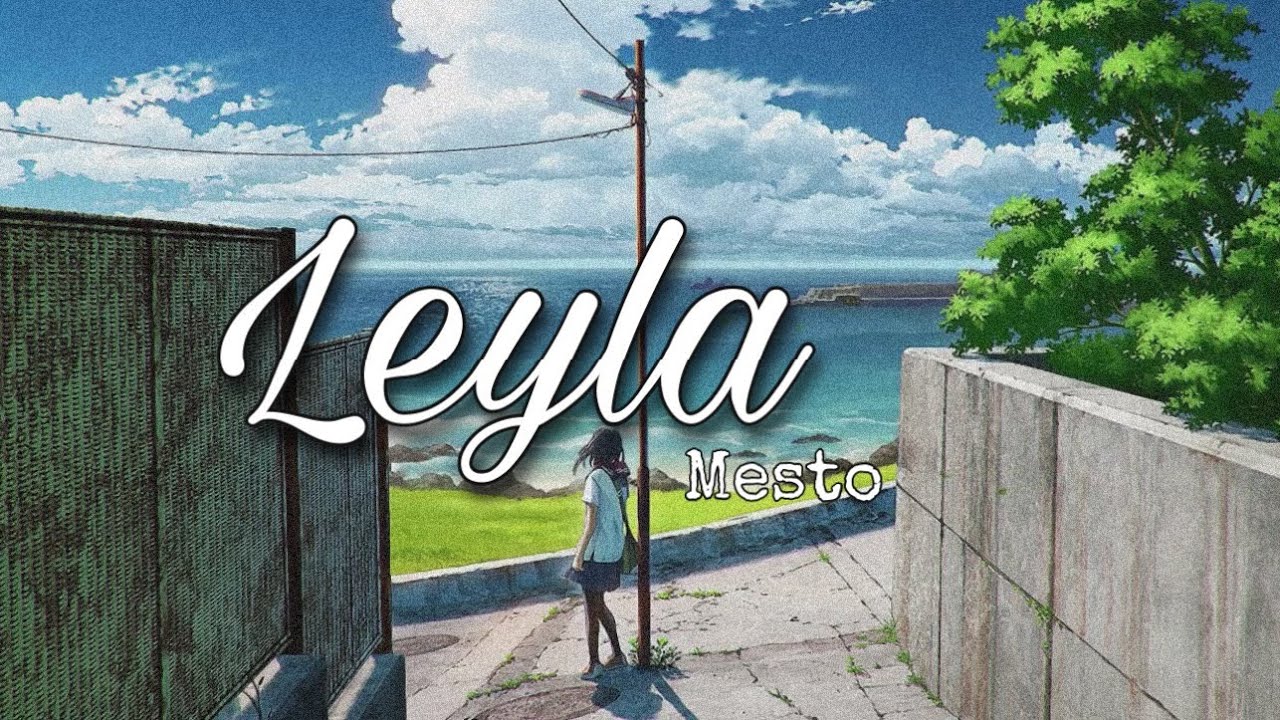 Watch Mesto - Leyla (Lyrics) | -MS- on YouTube Watch Mesto - Leyla (Lyrics) | -MS- on YouTube