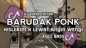 DJ BARUDAK PONK X HISLERIM X LEWAT ANGIN WENGI DROP ENAKEUN FULL JEDAG JEDUG VIRAL DI TIKTOK 2025!!