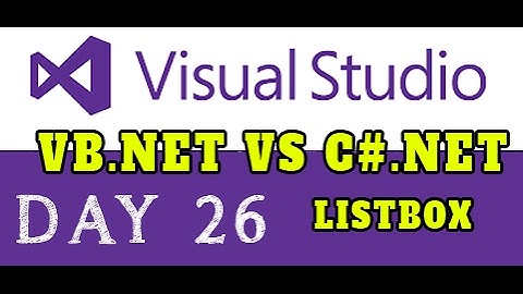 VB.NET VS C#.NET STEP BY STEP WITH SAMPLE PROJECTS DAY 26