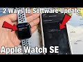 Apple Watch SE: 2 Ways to Software Update (On Watch or App)