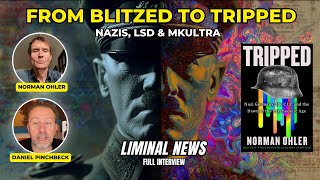 Nazis on Drugs, LSD Origins & Psychedelic Futures | Norman Ohler – LIMINAL NEWS #65 #liminalnews