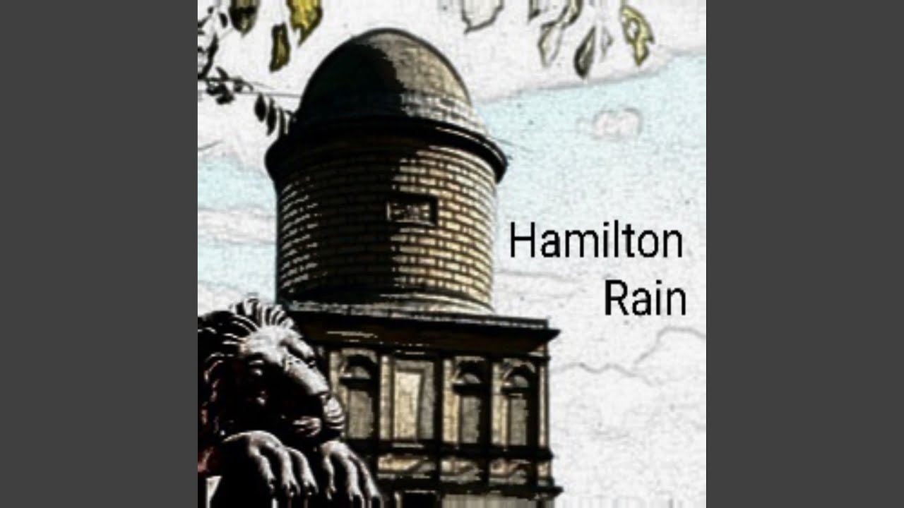 Hamilton Rain YouTube
