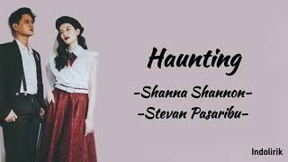 Haunting - Shanna Shannon, Stevan Pasaribu | Lirik Lagu