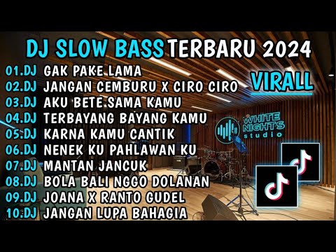 DJ TIKTOK TERBARU SLOWBASS🎵DJ GAK PAKE LAMA || DJ JANGAN CEMBURU X CIRO CIRO VIRAL JEDAG JEDUG KANE