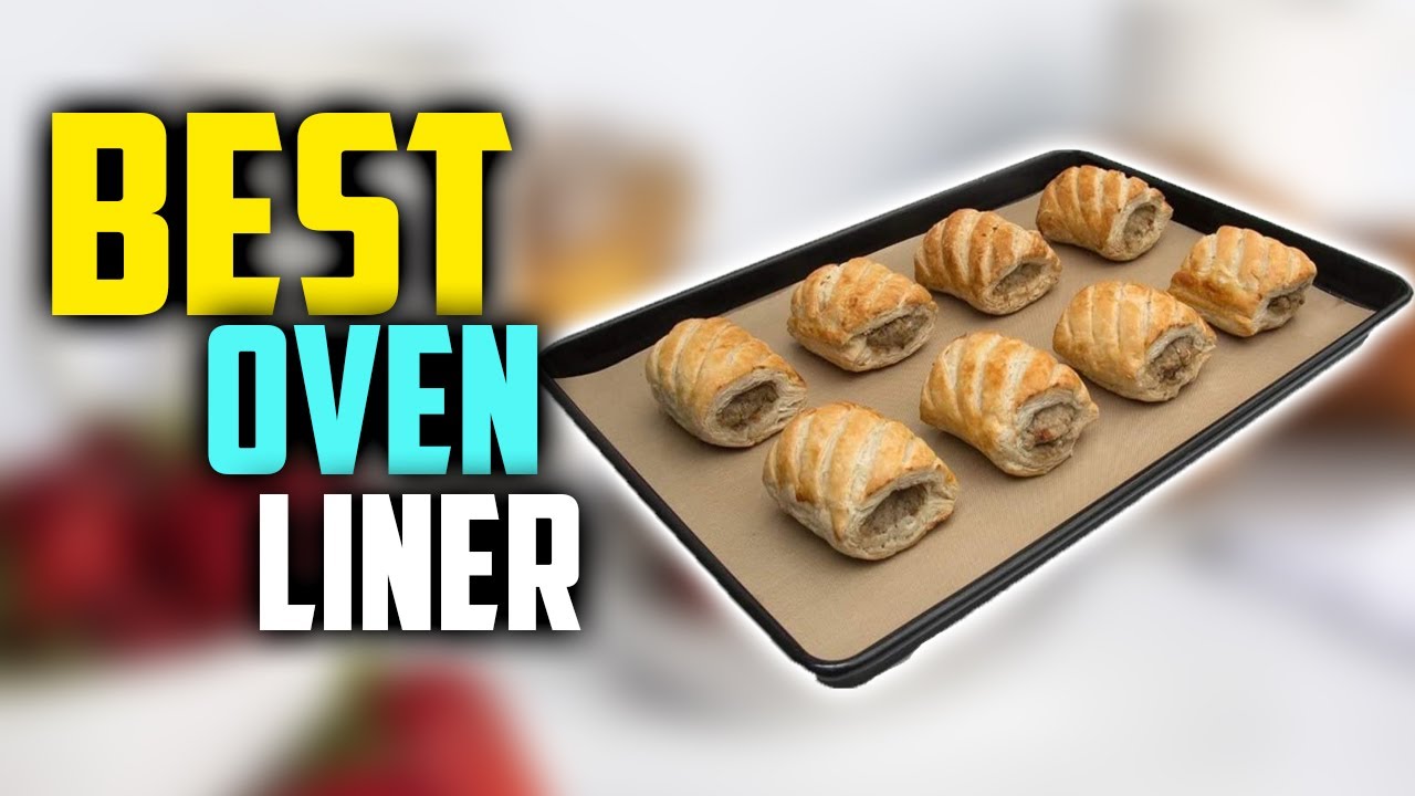 The Best Oven Liners & How to Use them