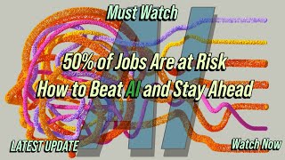 50% of Jobs Are at Risk—How to Beat AI and Stay Ahead