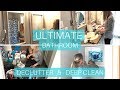 ULTIMATE Bathroom Declutter and Deep Clean | Clean With Me | Cleaning Motivation