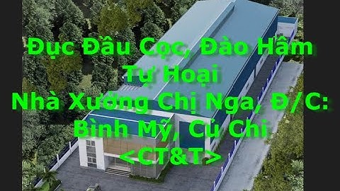 🚩[CT&T] Đục Đầu Cọc, Đào Hầm Tự Hoại Nhà Xưởng Chị Nga Củ Chi | Xây Nhà Trọn Gói| Chìa Khóa Trao Tay