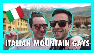 GAYS IN THE MOUNTAINS OF ITALY!