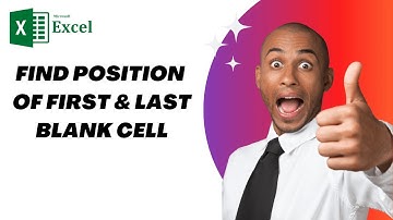 Excel - Find the position of First & Last blank cell
