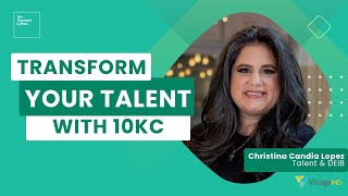 Transform Your Talent With 10KC