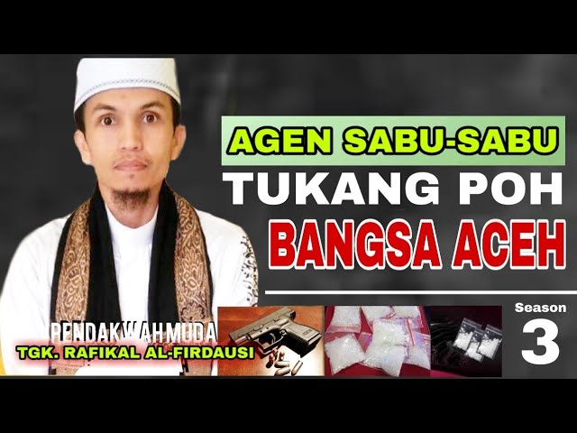 TGK. RAFIKAL AL-FIRDAUSI || AGEN SABU-SABU TUKANG POH BANGSA ACEH || Season 3. class=