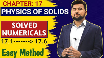 Solved Numerical💪| 17.1 to 17.6 Class 12❤️|Chapter: 17 Physics of solids