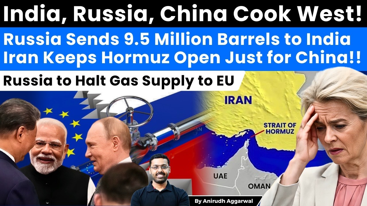 Russia Sends 9.5 Million Barrel to India. Iran Keeps Hormuz Open for China. Russia to Halt Gas to EU