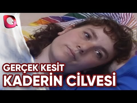 Gerçek Kesit | Kaderin Cilvesi