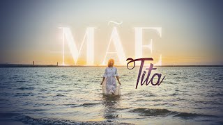Tita - Mãe (Official video)