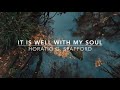 It Is Well With My Soul | Songs and Everlasting Joy
