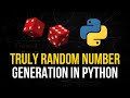 Generating ACTUALLY Random Numbers in Python