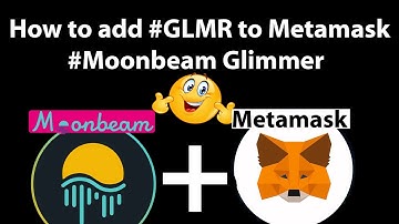 How to add (GLMR) to Metamask Moonbeam Glimmer | GLMR Token