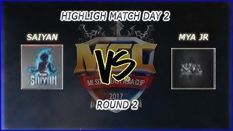 [HIGHLIGHT] MSC DAY 2 GRAND FINAL : TEAM SAIYAN VS MYA JR ROUND 2