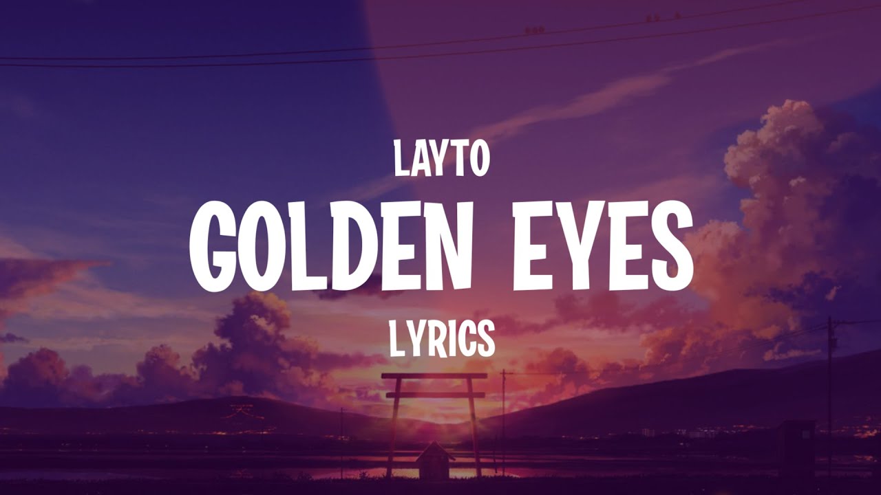 Layto - Golden Eyes (Lyrics) 