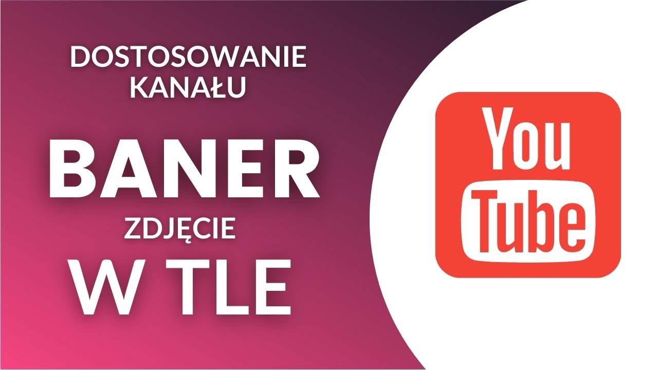 New Update JAK DODAĆ BANER / ZDJĘCIE W TLE NA TWÓJ KANAŁ YouTube