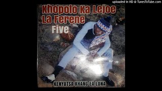 Khopolo (Five)-Ke Nyatsa Khang Ea Lona 2018