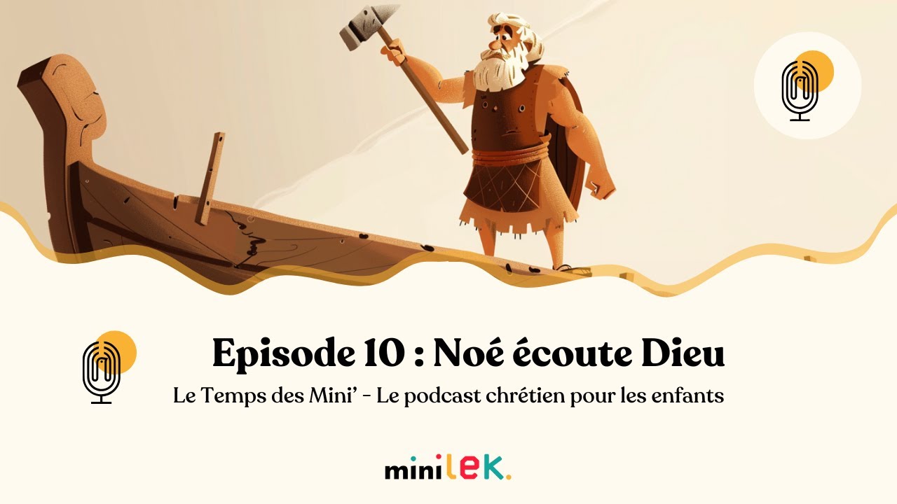 Noé écoute Dieu   Le Temps des Mini'