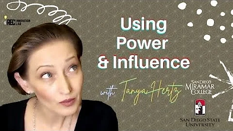 Using Power and Influence with Prof. Tanya Hertz Part I
