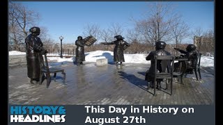 This Day in History on August 27th