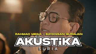 Rahmad Mega - Bayangan Gurauan (LIVE) #Akustikasuria
