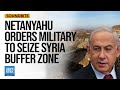 Israeli PM Netanyahu Orders Military To Seize Syria Buffer Zone | Dawn News English