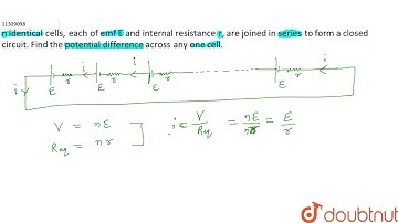 n identical cells, each of emf E and internal resistance r, are joined in series to form a close...