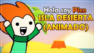 HOLA SOY PICO Y ESTO ES UNA ISLA DESIERTA (ANIMADO) | Teilz