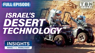 Israel's Negev Desert Technology Will Change Our World | FULL EPISODE | Insights on TBN Israel
