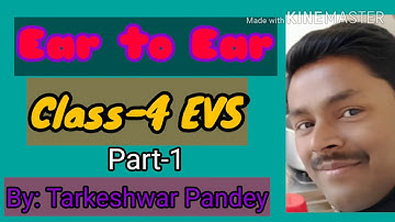 Ear to Ear (Part-1) Class-4 EVS Chapter-2 By: Tarkeshwar Pandey