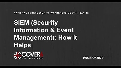 SIEM (Security Information and Event Management): How It Helps
