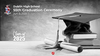 Dublin High School Class of 2025 Graduation Ceremony
