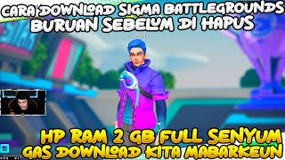Cara Download Sigma Battlegrounds ! HP 2 GB Full Senyum Gas Download Cuma 200MB Kita Mabar