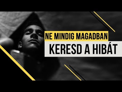 Videó: Miért Találod Mindig Magadban A Hibát?