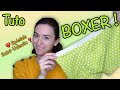 Tuto faire un boxer 