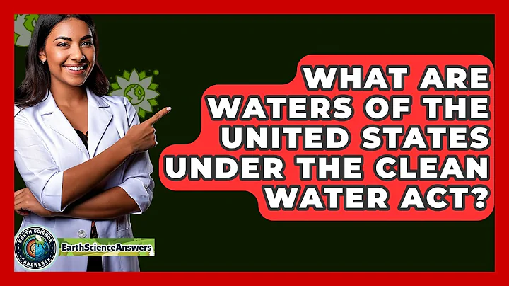 What Are Waters Of The United States Under The Clean Water Act? - Earth Science Answers